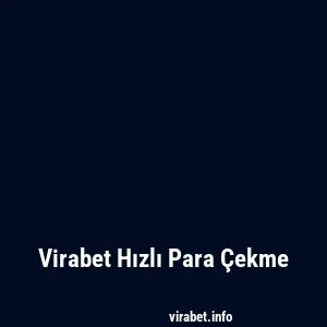 Virabet Hızlı Para Çekme