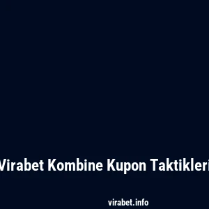 Virabet Kombine Kupon Taktikleri