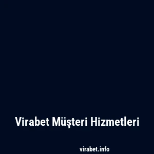 Virabet Müşteri Hizmetleri