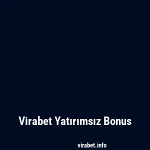 Virabet Yatırımsız Bonus